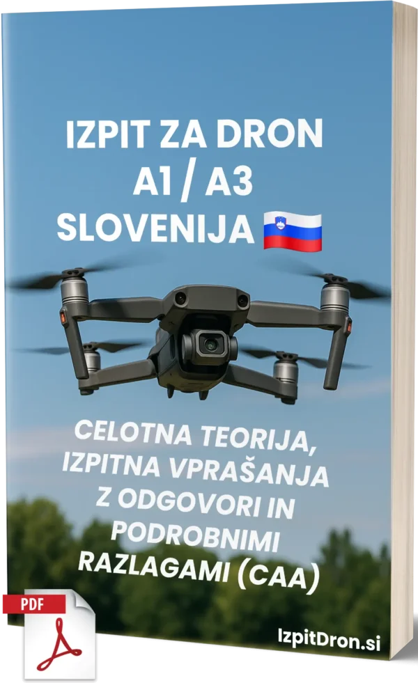 Izpit za Dron A1/A3 Slovenija – Celotna teorija, 500+ vprašanj v slogu izpita z odgovori in podrobnimi razlagami
