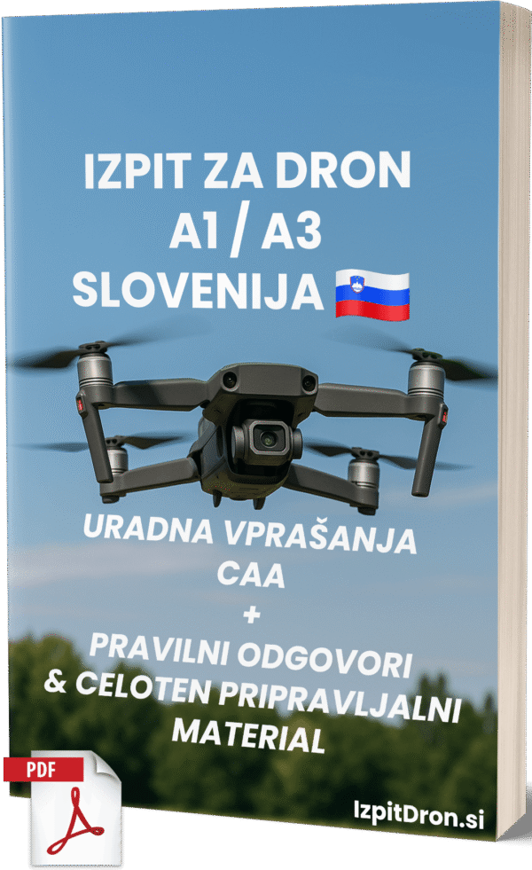 Izpit za dron A1/A3 Slovenija - Uradna vprašanja in pravilni odgovori (CAA)