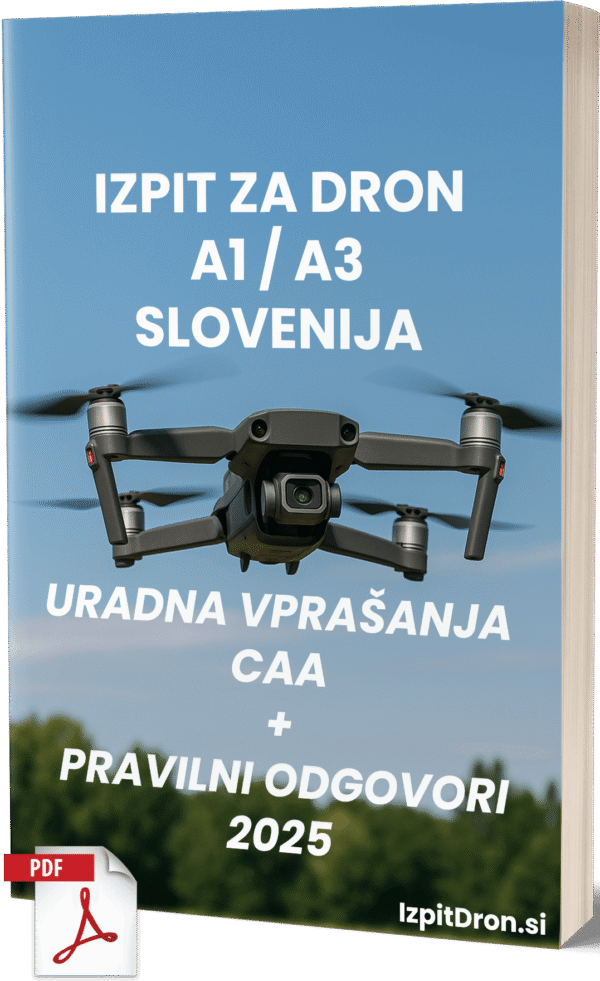 Izpit za dron A1/A3 Slovenija - Uradna vprašanja in pravilni odgovori (CAA)