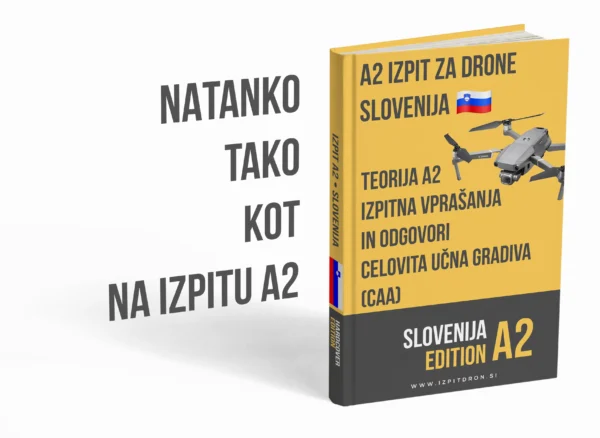 Izpit za dron A2 Slovenija – Napredna teorija, celovito gradivo in več kot 500 vprašanj in odgovorov v slogu izpita