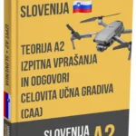 Izpit za dron A2 Slovenija – Napredna teorija, celovito gradivo in več kot 500 vprašanj in odgovorov v slogu izpita
