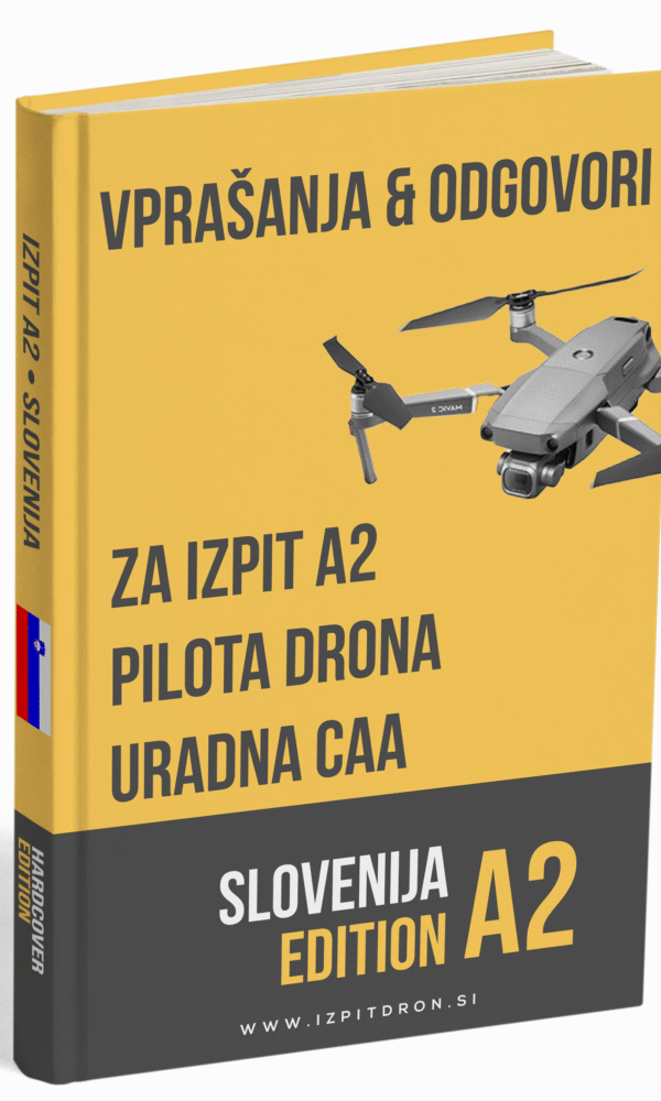 Izpit za dron A2 Slovenija - Uradni vprašanja, pravilni odgovori & celoten set pripravnih gradiv