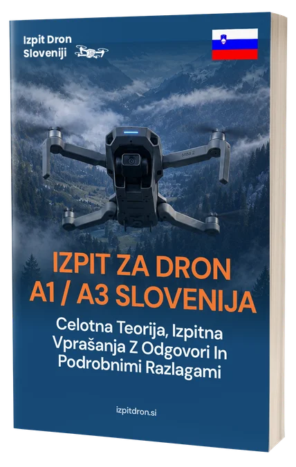 Izpit za Dron A1/A3 Slovenija – Celotna teorija, 500+ vprašanj v slogu izpita z odgovori in podrobnimi razlagami