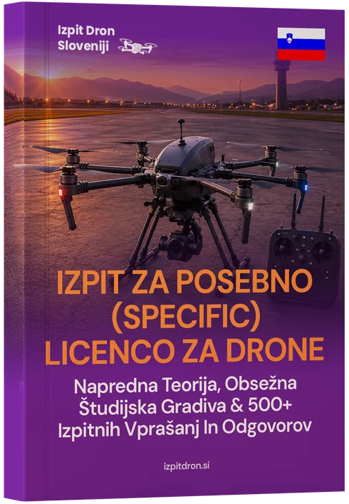 Posebna (Specific) Kategorija Izpit za Dron Slovenija – Strokovna Teorija, Obsežno Študijsko Gradivo & 400+ Izpitnih Vprašanj in Odgovorov